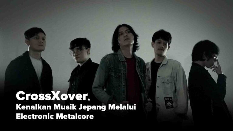 CrossXover, Kenalkan Musik Jepang Melalui Electronic Metalcore