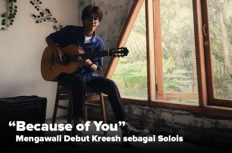 “Because of You” Mengawali Debut Kreesh sebagai Solois