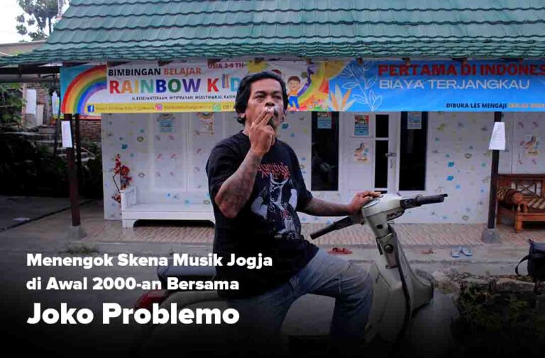 Menengok Skena Musik Jogja di Awal 2000-an Bersama Joko Problemo