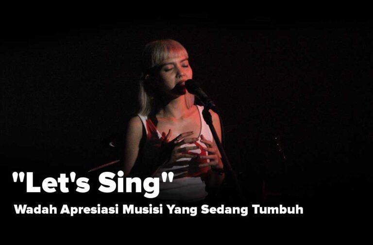 “Let’s Sing” Wadah Apresiasi Musisi Yang Sedang Tumbuh