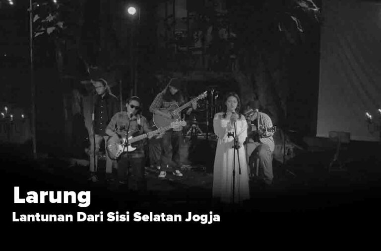 Larung, Lantunan Dari Sisi Selatan Jogja